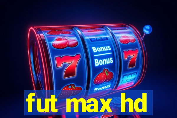 fut max hd